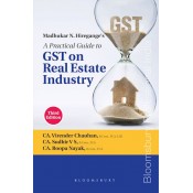 Bloomsbury's A Practical Guide to GST on Real Estate Industry [RERA] by CA. Madhukar N. Hiregange, CA. Virendra Chauhan, CA. Sudhir V. S., CA. Roopa Nayak